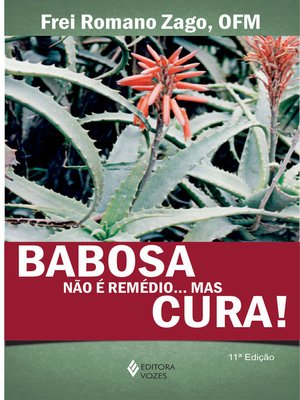 cover image of Babosa não é remédio... Mas cura!